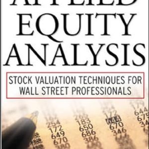 Applied Equity Analysis: Stock Valuation Techniques for Wall Street Professionals