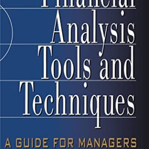 Financial Analysis Tools and Techniques: A Guide for Managers